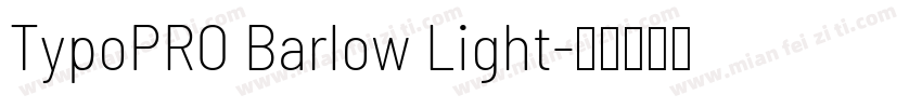TypoPRO Barlow Light字体转换